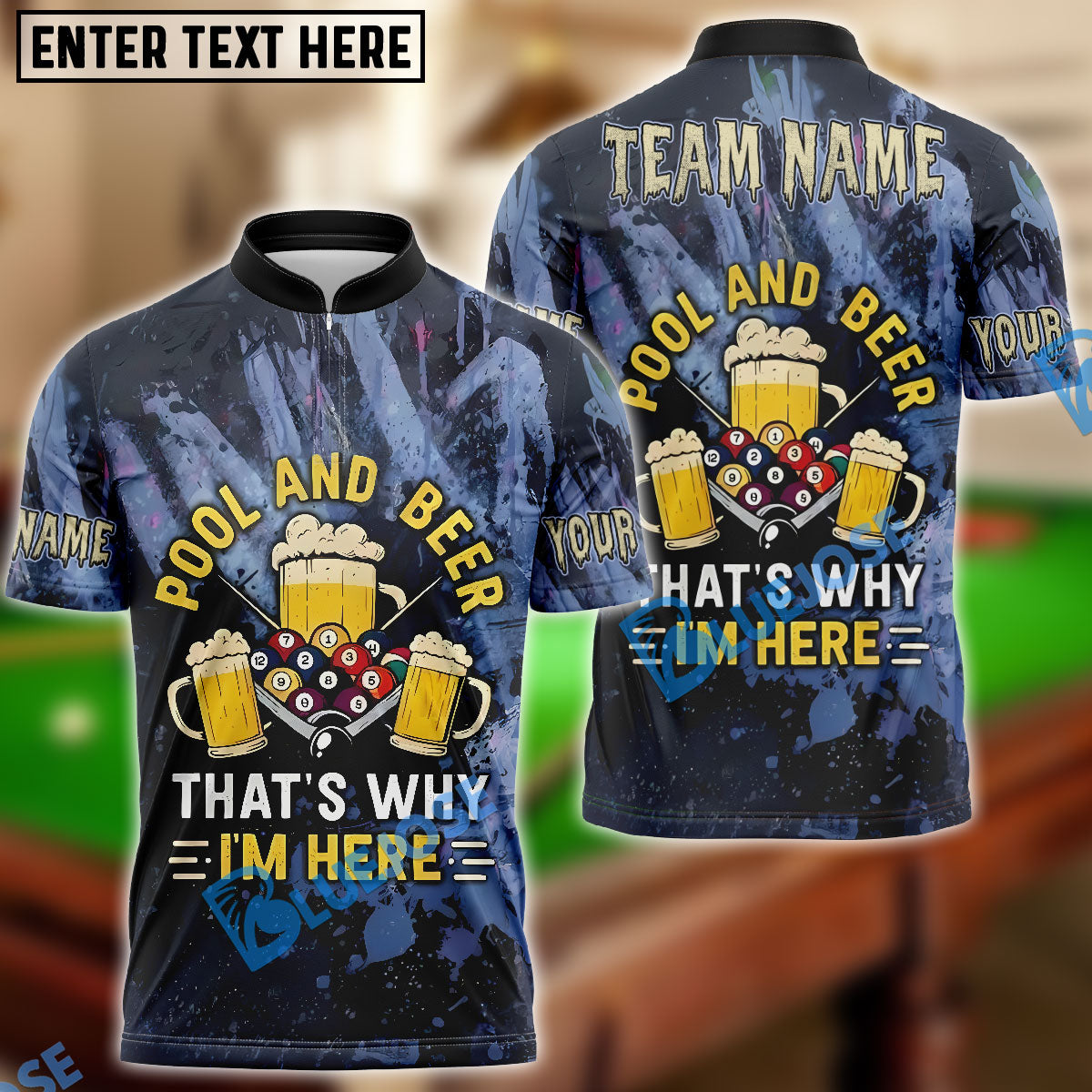 BlueJose Billiards Pool And Beer That‚Äôs Why I‚Äôm Here Customized Name, Team Name 3D Shirt